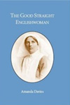 The Good Straight Englishwoman by Amanda Davies